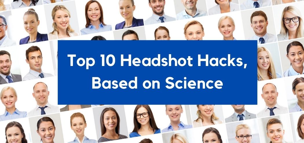 Top 10 Profile Photo and Portrait Hacks Based on Science